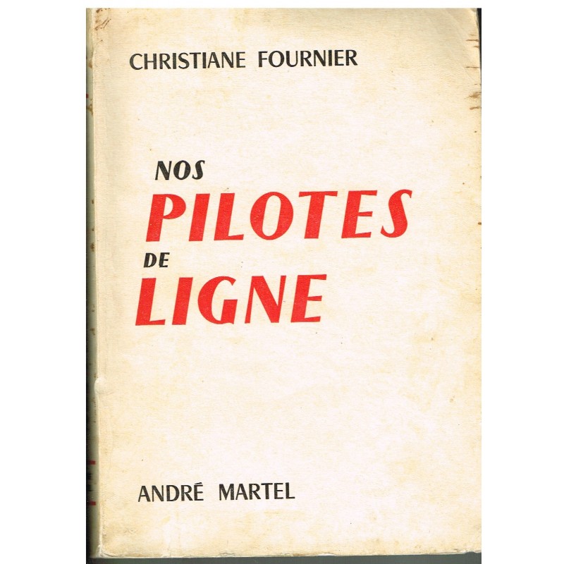 LIVRE - NOS PILOTES DE LIGNE - CHRISTIANE FOURNIER