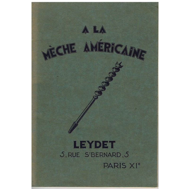 CATALOGUE D'OUTILLAGE ET TARIFS - A LA MECHE AMERICAINE - LEYDET - AOUT 1932