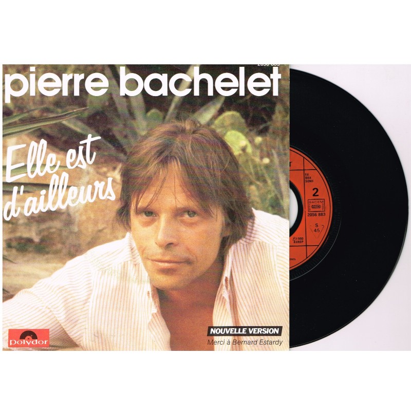 DISQUE PIERRE BACHELET - ELLE EST D'AILLEURS