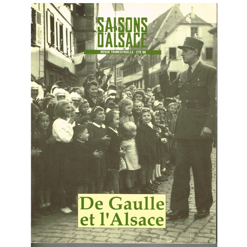 LIVRE - DE GAULLE ET L'ALSACE - REVUE TRIMESTRIELLE "SAISONS D'ALSACE"