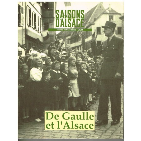 LIVRE - DE GAULLE ET L'ALSACE - REVUE TRIMESTRIELLE "SAISONS D'ALSACE"