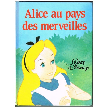 LIVRE - ALICE AU PAYS DES MERVEILLES - WALT DISNEY