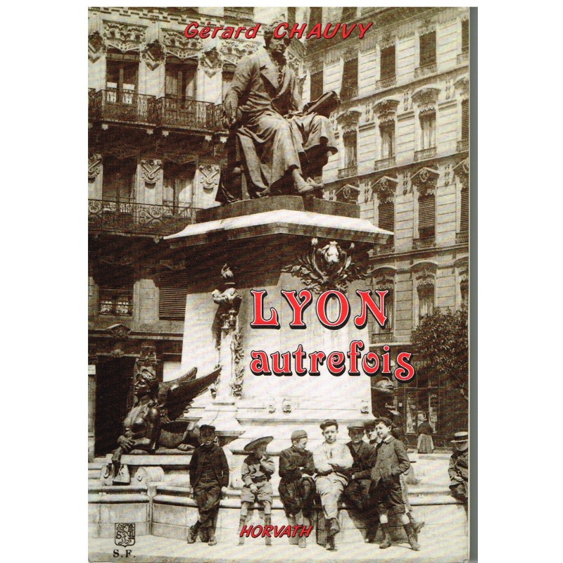LIVRE - LYON AUTREFOIS - GERARD CHAUVY