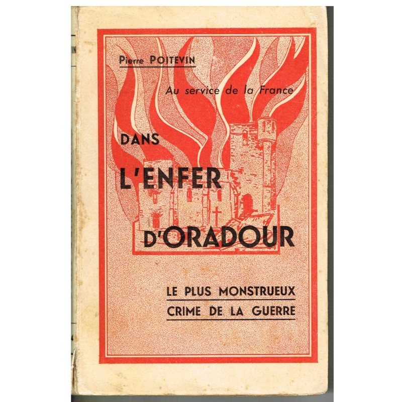 LIVRE - DANS L'ENFER D'ORADOUR - PIERRE POITEVIN