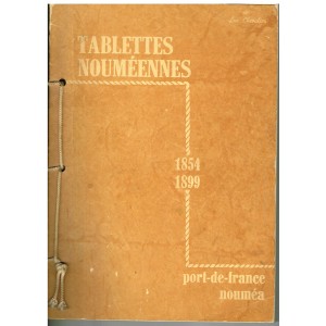 LIVRE - TABLETTES NOUMEENNES 1854-1899 - PORT DE FRANCE NOUMEA - LUC CHEVALIER
