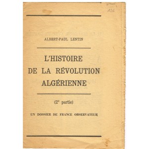 BROCHURE : L'HISTOIRE DE LA REVOLUTION ALGERIENNE - 2ème PARTIE par ALBERT-PAUL LENTIN