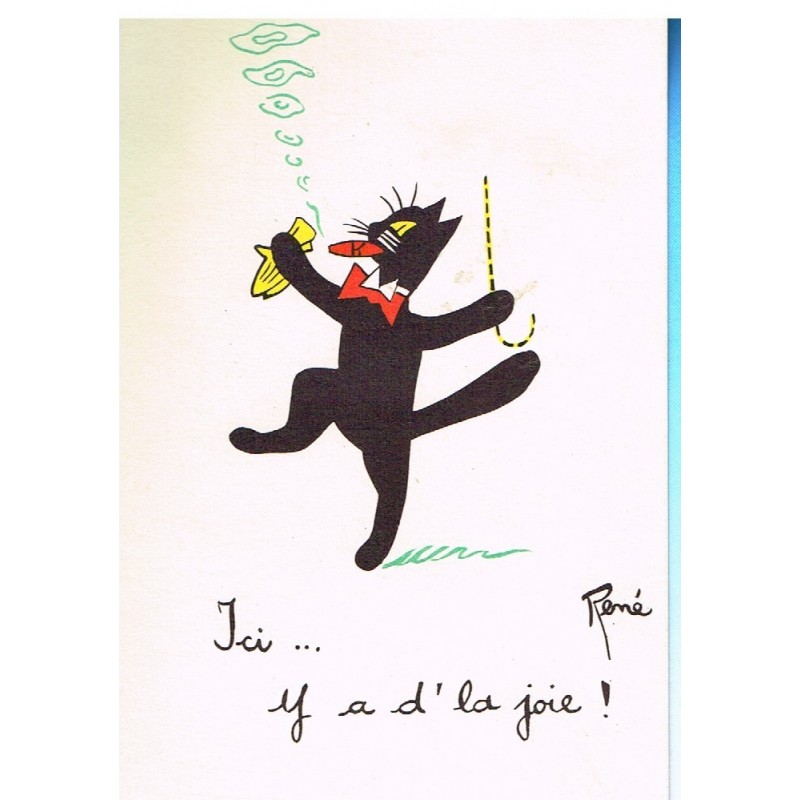 CARTE POSTALE CHAT NOIR "ICI... Y A D'LA JOIE !" - SIGNEE RENE CARTE POSTALE CHAT NOIR "ICI... Y A D'LA JOIE !" - SIGNEE RENE