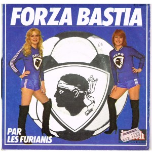 DISQUE 45 TOURS 17 cm SP  FORZA BASTIA - L'EQUIPE ET LES FURIANIS DE BASTIA