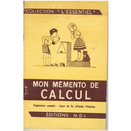 LIVRET MON MEMENTO DE CALCUL - PROGRAMME COMPLET - COURS DE FIN D'ETUDES PRIMAIRES