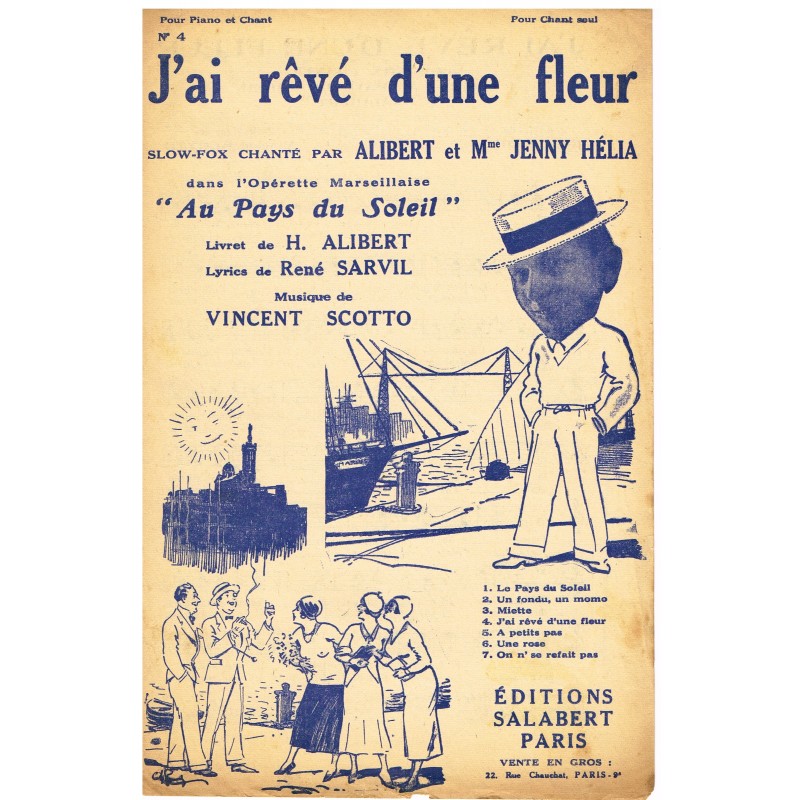 PARTITION DE ALIBERT - J'AI REVE D'UNE FLEUR DE L'OPERETTE MARSEILLAISE AU PAYS DU SOLEIL