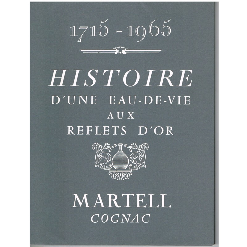 LIVRE  - HISTOIRE D'UNE EAU-DE-VIE AUX REFLETS D'OR - MARTELL COGNAC