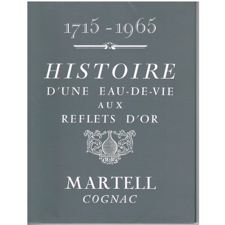 LIVRE  - HISTOIRE D'UNE EAU-DE-VIE AUX REFLETS D'OR - MARTELL COGNAC