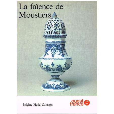 LIVRE : LA FAÏENCE DE MOUSTIERS 