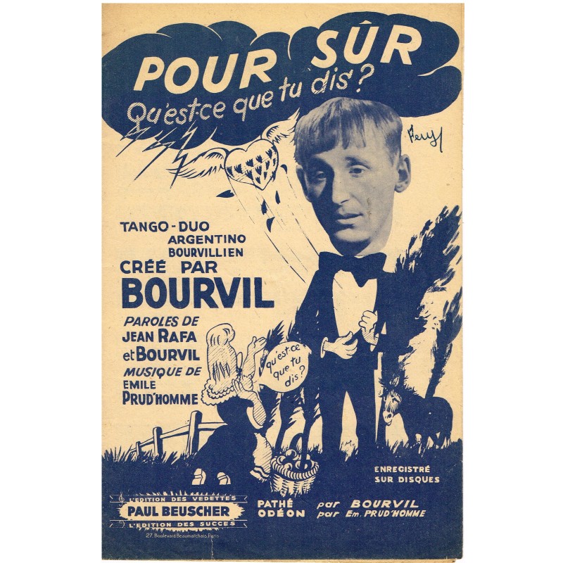 PARTITION DE BOURVIL - POUR SÛR - QU'EST-CE QUE TU DIS ? 