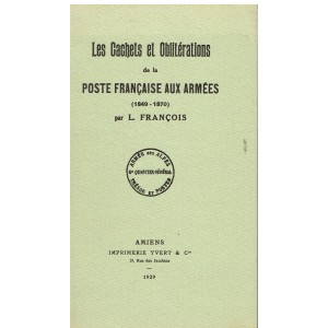 LIVRE : LES CACHETS ET OBLITERATIONS DE LA POSTE FRANCAISE AUX ARMEES 1849-1870