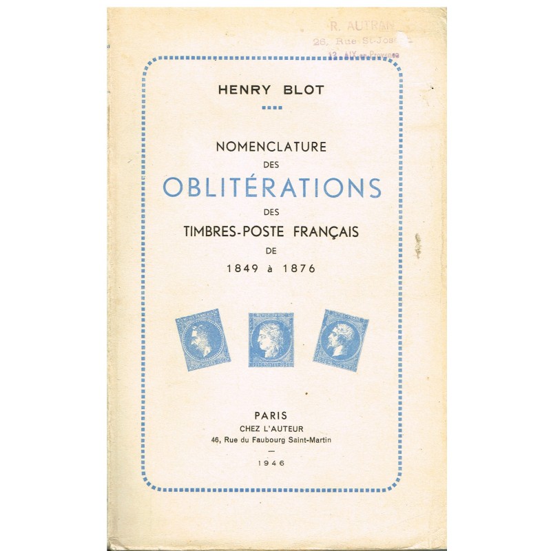LIVRE - NOMENCLATURE DES OBLITERATIONS DES TIMBRES-POSTE FRANCAIS DE 1849 à 1876 LIVRE - NOMENCLATURE DES OBLITERATIONS DES TIMBRES-POSTE FRANCAIS DE 1849 à 1876