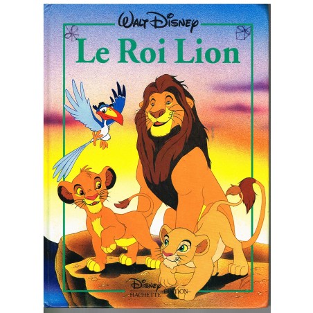 LIVRE - LE ROI LION - WALT DISNEY - HACHETTE