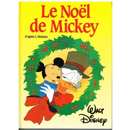 LIVRE - LE NOËL DE MICKEY - WALT DISNEY - D'après Charles  DICKENS