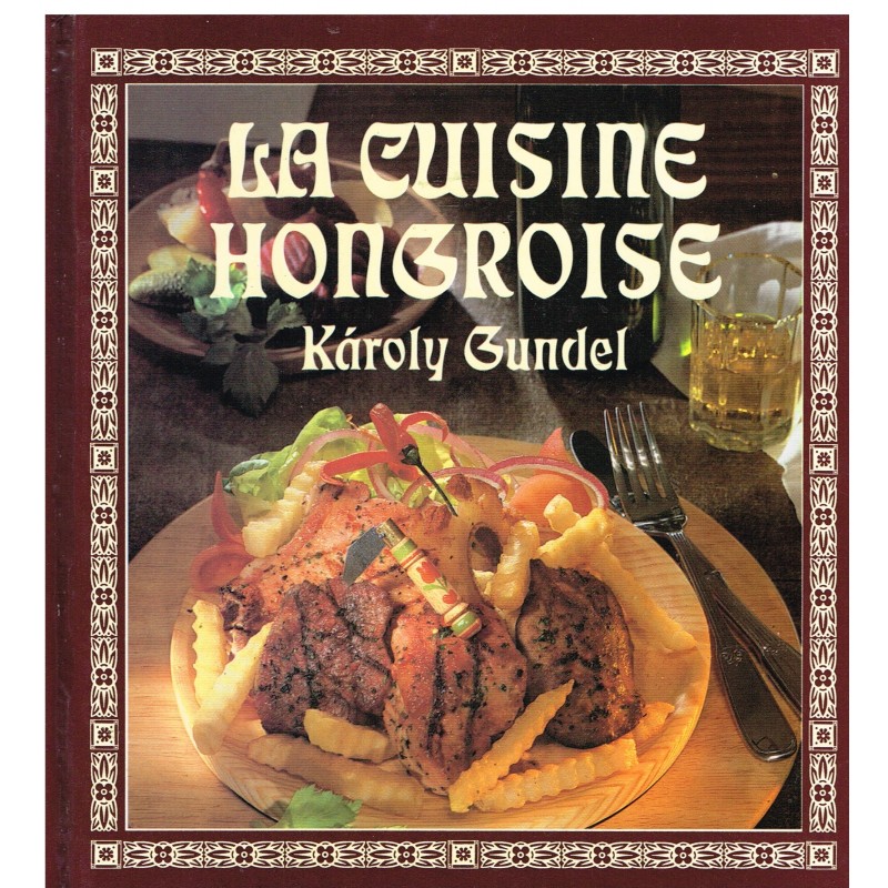 LIVRE - LA CUISINE HONGROISE LIVRE - LA CUISINE HONGROISE