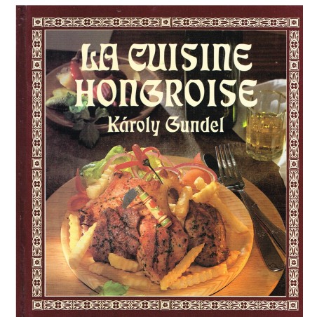 LIVRE - LA CUISINE HONGROISE