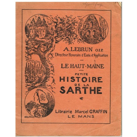 LIVRE - LE HAUT MAINE - PETITE HISTOIRE DE LA SARTHE