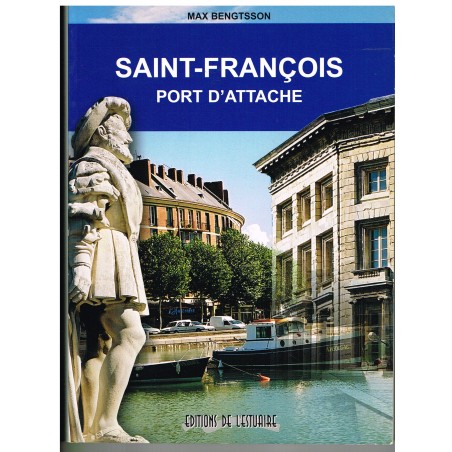 LIVRE - SAINT FRANCOIS - PORT D'ATTACHE - MAX BENGTSSON