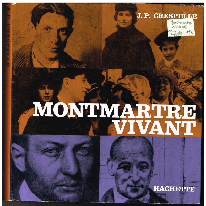 LIVRE : MONTMARTRE VIVANT par J. P.CRESPELLE