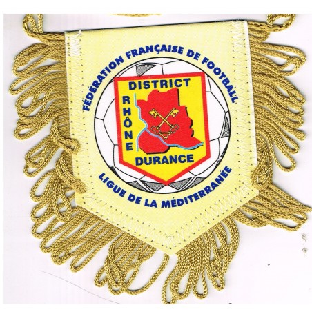 FANION FEDERATION FRANCAISE DE FOOTBALL - LIGUE DE LA MEDITERRANEE - DISTRICT RHÔNE DURANCE