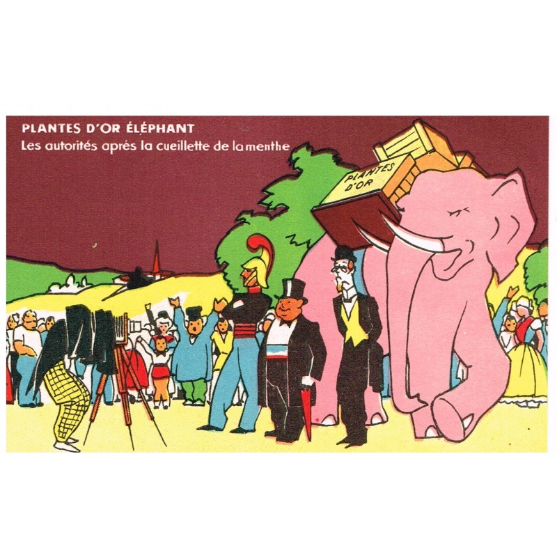 CARTE POSTALE PUBLICITAIRE - PLANTES D'OR ELEPHANT - LES AUTORITES APRES LA CUEILLETTE DE LA MENTHE