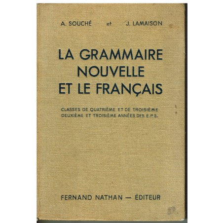 LIVRE SCOLAIRE - LA GRAMMAIRE NOUVELLE ET LE FRANCAIS - 1940