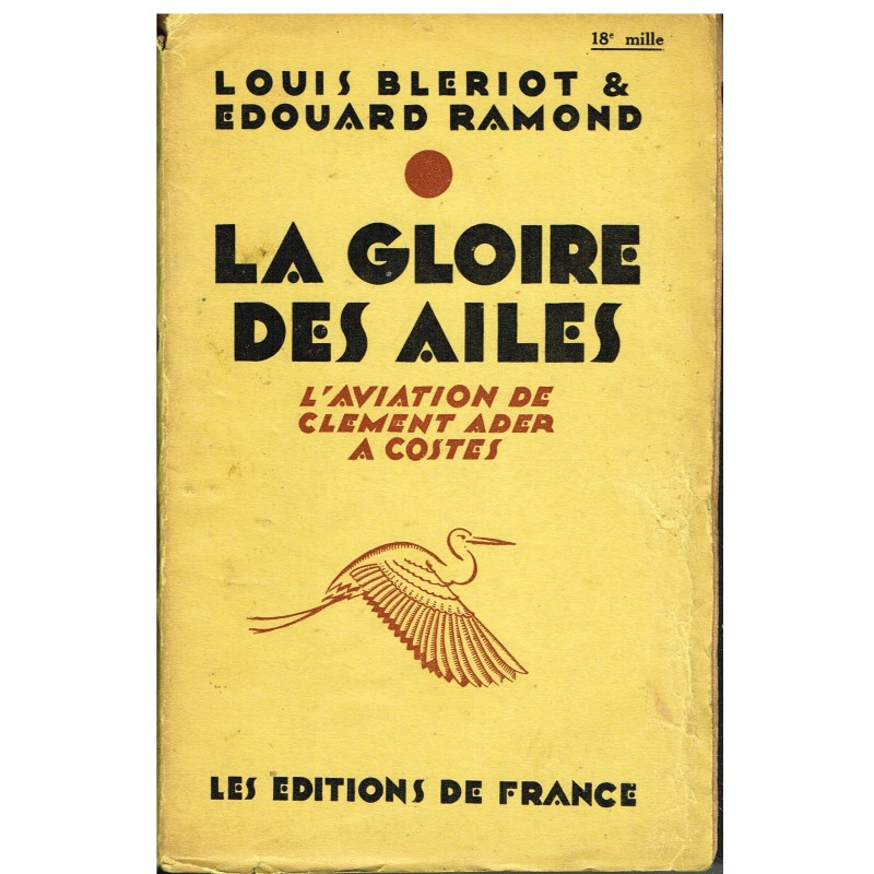 LIVRE - LA GLOIRE DES AILES - L'AVIATION DE CLEMENT ADER A COSTES 