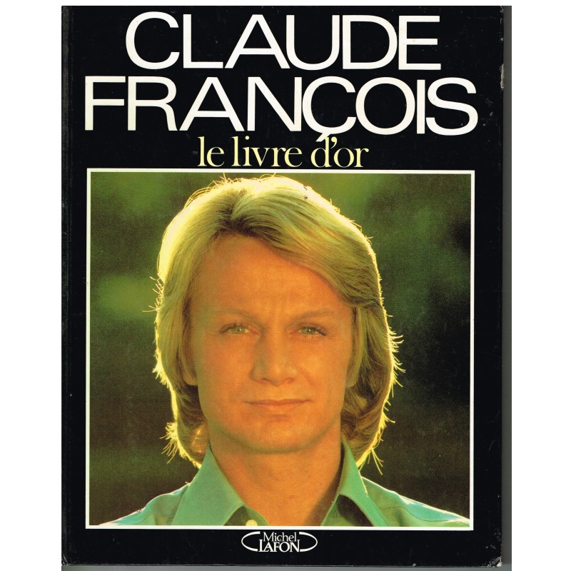 LIVRE CLAUDE FRANCOIS - LE LIVRE D'OR