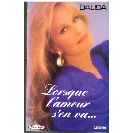 LIVRE DALIDA - LORSQUE L'AMOUR S'EN VA... 