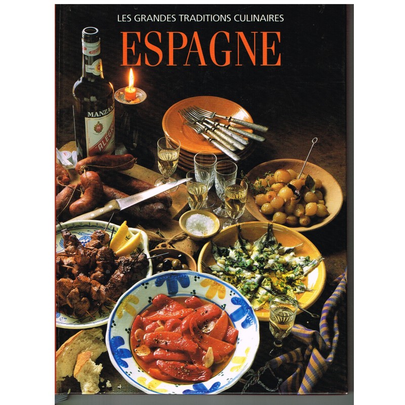 LIVRE - LES GRANDES TRADITIONS CULINAIRES - ESPAGNE