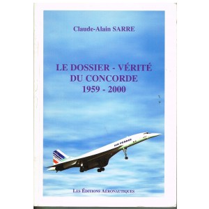 LIVRE - LE DOSSIER - VERITE DU CONCORDE 1959 - 2000