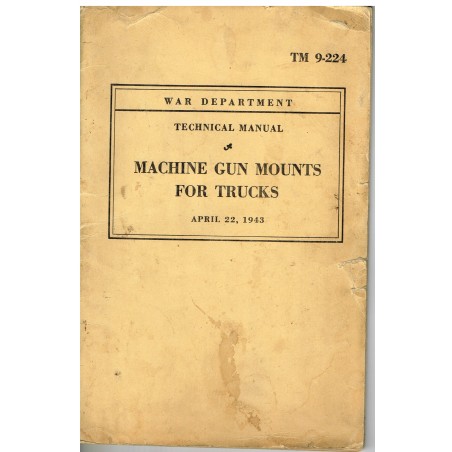 MANUEL TECHNIQUE - MACHINE GUN MOUNTS FOR TRUCKS - WAR DEPARTMENT 1943