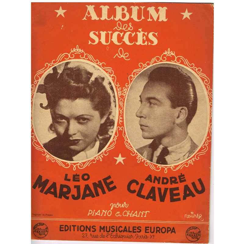 ALBUM DES SUCCES - PARTITIONS DE  LEO MARJANE ET ANDRE CLAVEAU.