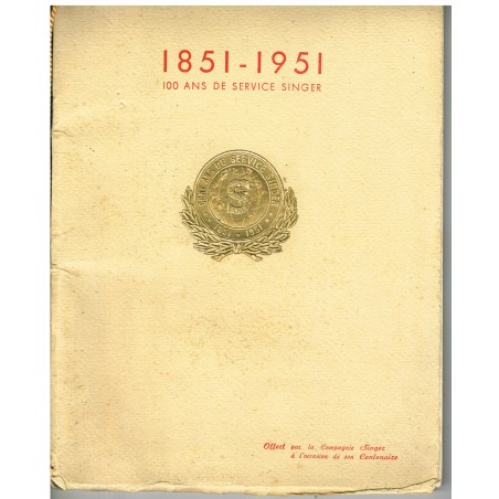 LIVRE 1851-1951 - 100 ANS DE SERVICE SINGER