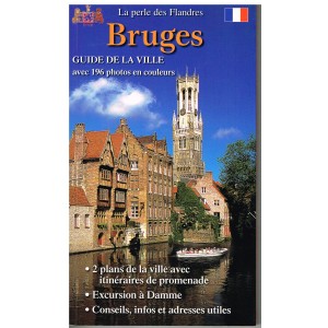 LIVRE - BRUGES LA PERLE DES FLANDRES - GUIDE DE LA VILLE