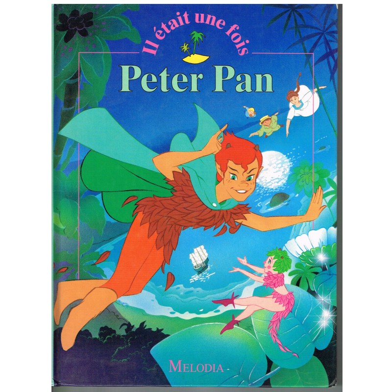 LIVRE : PETER PAN - (IL ETAIT UNE FOIS)