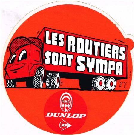 AUTOCOLLANT  LES ROUTIERS SONT SYMPA - DUNLOP - RMC