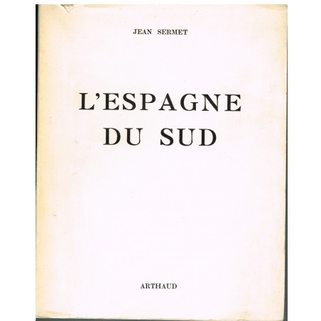LIVRE - L'ESPAGNE DU SUD - OUVRAGE ORNE DE CENT PHOTOGRAPHIES
