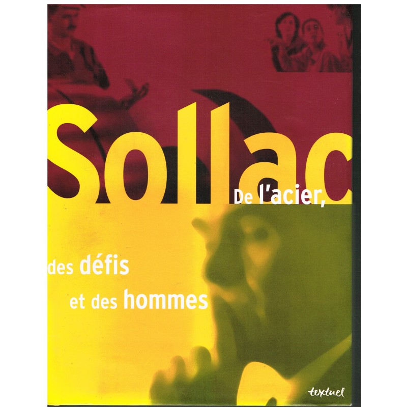 LIVRE : SOLLAC DE L'ACIER, DES DEFIS ET DES HOMMES