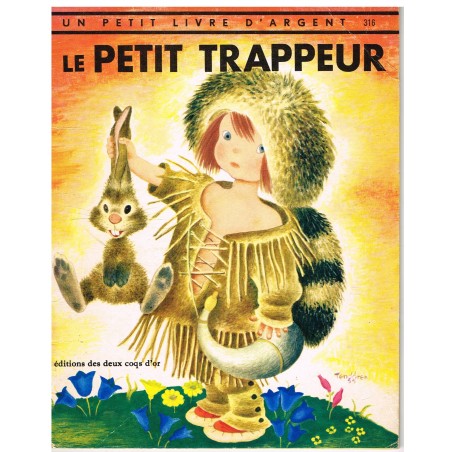 LIVRE - LE PETIT TRAPPEUR - UN PETIT LIVRE D'ARGENT