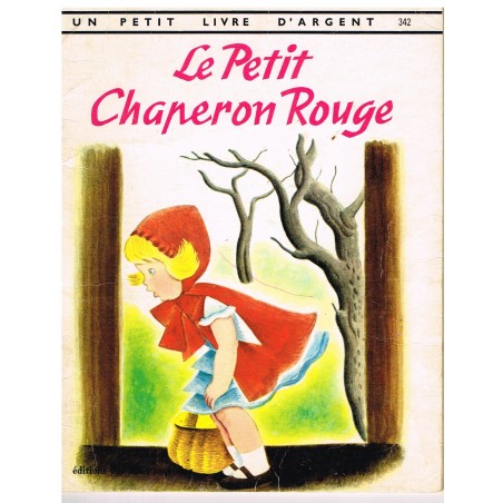 LIVRE - LE PETIT CHAPERON ROUGE - UN PETIT LIVRE D'ARGENT