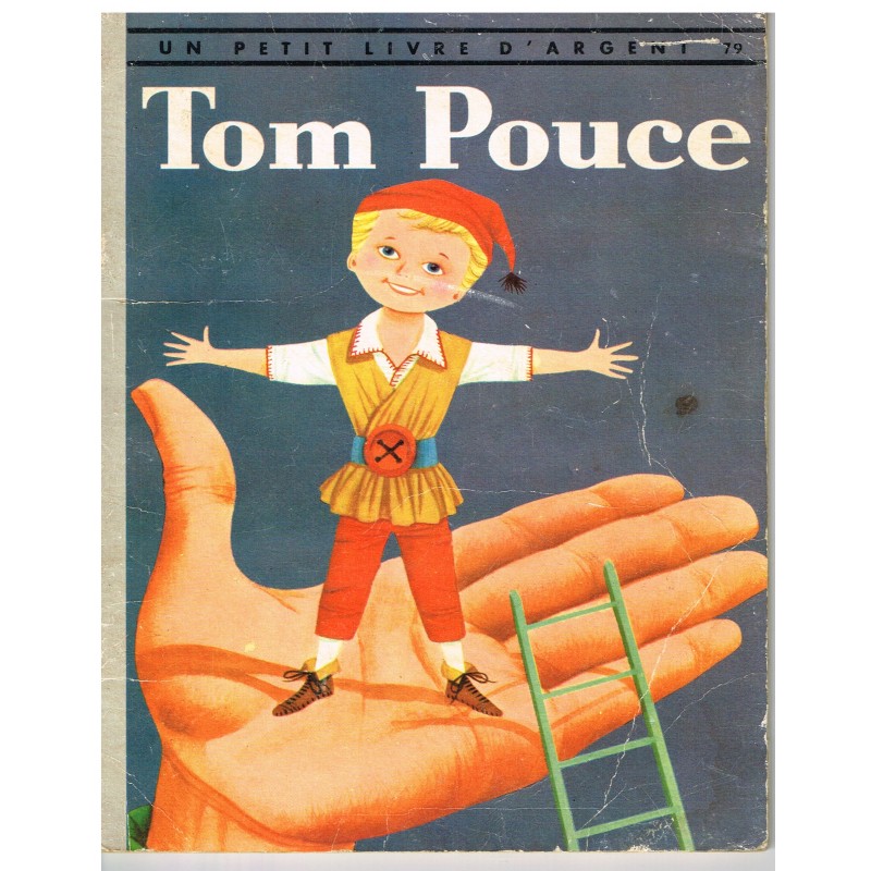 LIVRE - TOM POUCE 
UN PETIT LIVRE D'ARGENT 1959