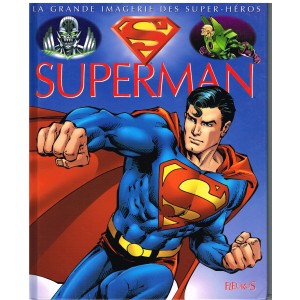 LIVRE : LA GRANDE IMAGERIE DES SUPER-HEROS  : SUPERMAN.