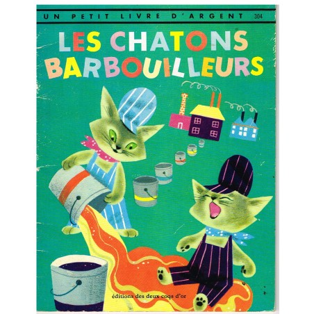 UN PETIT LIVRE D'ARGENT - LES CHATONS BARBOUILLEURS