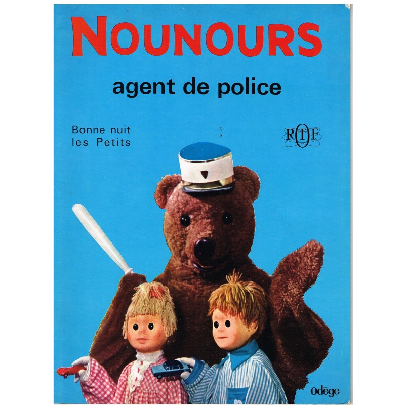 LIVRE NOUNOURS AGENT DE POLICE - ORTF - BONNE NUIT LES PETITS