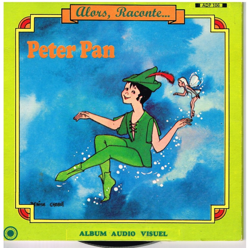 LIVRE-DISQUE 45 TOURS ALORS, RACONTE... PETER PAN.